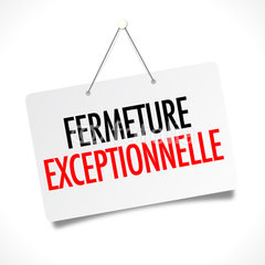 Fermeture exceptionnelle